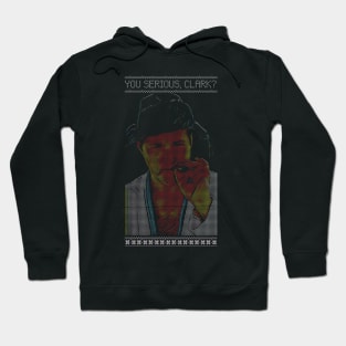 You Serious, Clark? // Christmas Vacation Hoodie